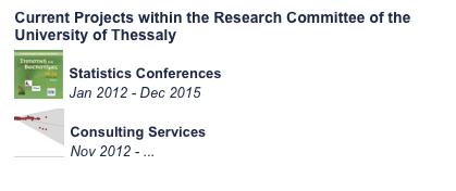 Current Projects within the Research Committee of the University of Thessaly
￼
Statistics Conferences
Jan 2012 - Dec 2015￼
Consulting Services
Nov 2012 - ...

